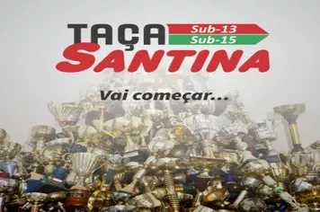 Prefeitura incentiva categoria de base com a Taça Santina