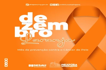 SESAU lança a campanha “Dezembro Laranja”: Não espere até sentir na pele