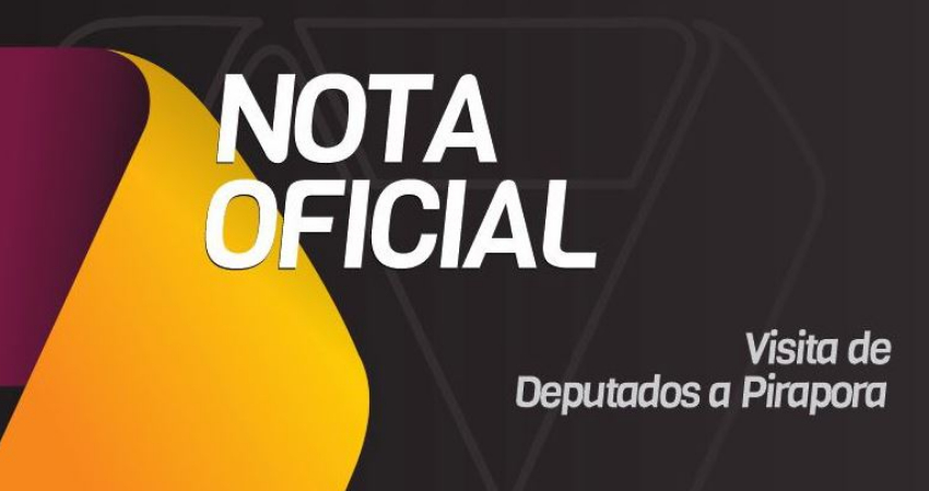 NOTA OFICIAL: Visita de Deputados a Pirapora