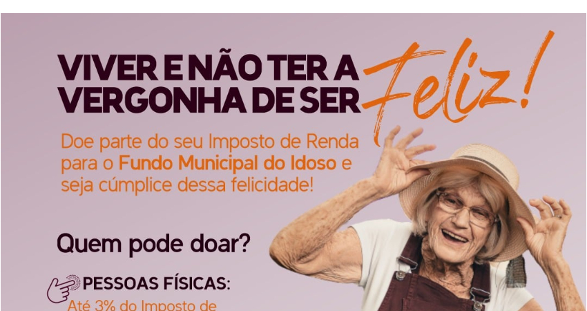 Atenção para o prazo. DOE SEU IMPOSTO DE RENDA PARA O FIA OU FUNDO DO IDOSO