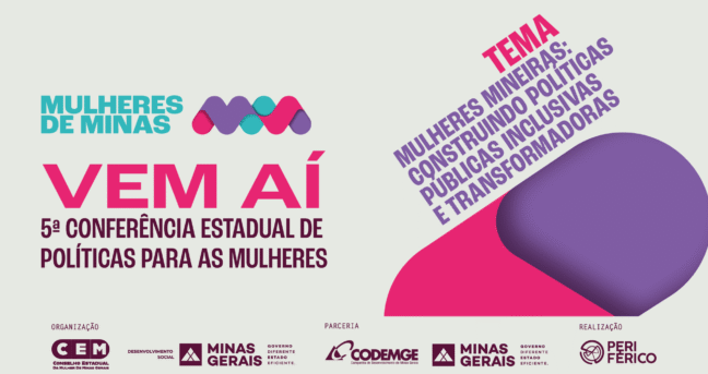 Governo do Estado realiza Conferência Regional de Políticas Públicas para Mulheres em Pirapora, no Norte de Minas
