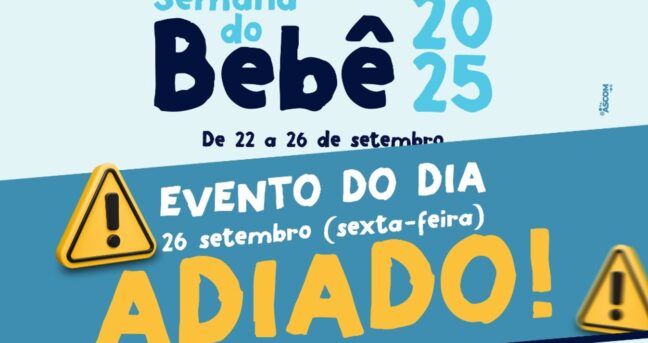 ​Adiado o encerramento da Semana do Bebê 2025