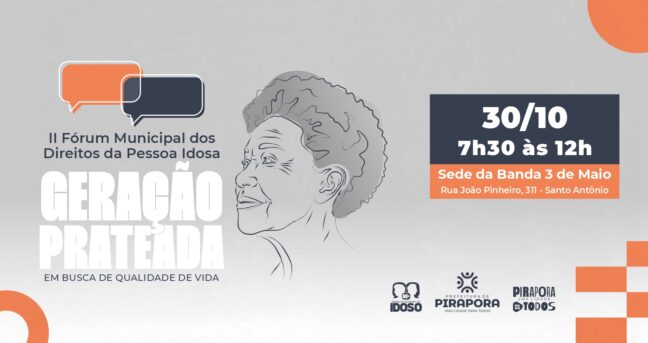 Pirapora promove o II Fórum Municipal dos Direitos da Pessoa Idosa